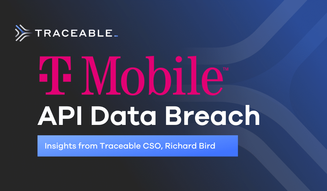 T-Mobile’s API Data Breach: The API Security Reckoning is Here